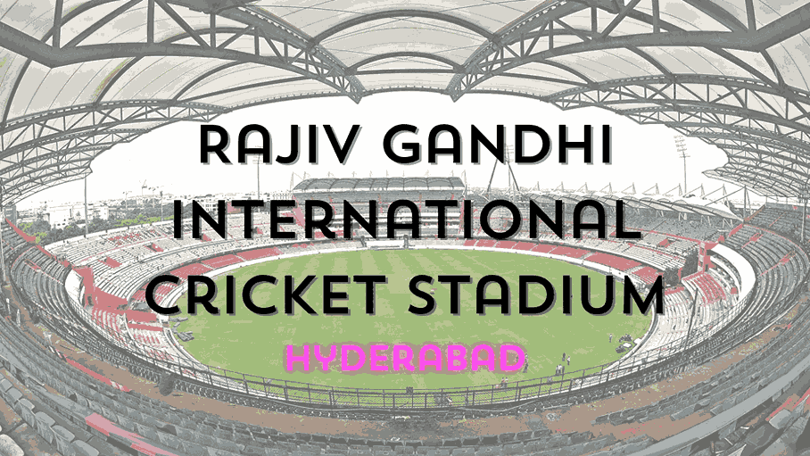 Rajiv Gandhi International Cricket Stadium: Hyderabad
